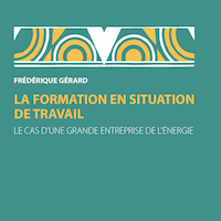 La formation en situation de travail. Le cas d'une grande entreprise de l'énergie