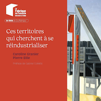 Ces territoires qui cherchent à se réindustrialiser