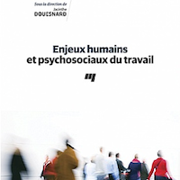 Enjeux humains et psychosociaux du travail