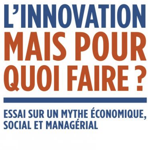 L'Innovation, mais pour quoi faire ?