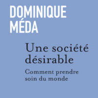 Une société désirable : comment prendre soin du monde