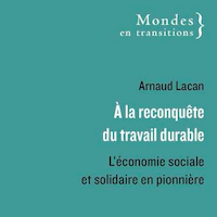 À la reconquête du travail durable. L’économie sociale et solidaire en pionnière