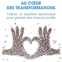 Au cœur des transformations : cultiver un équilibre dynamique pour générer des impacts positifs