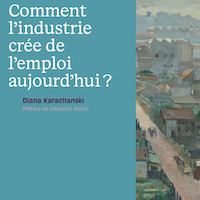 Comment l’industrie crée de l’emploi aujourd’hui ?