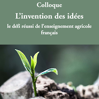 L’invention des idées. Le défi réussi de l’enseignement agricole français