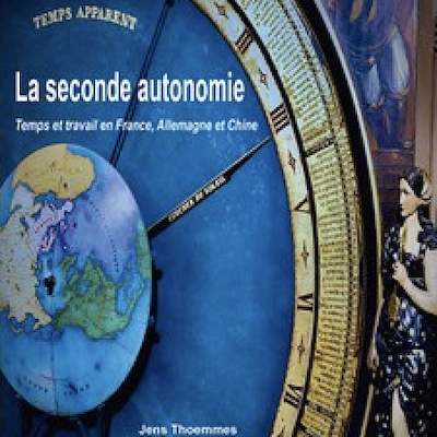 La seconde autonomie : temps et travail en France, Allemagne et Chine