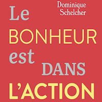 Le bonheur est dans l’action
