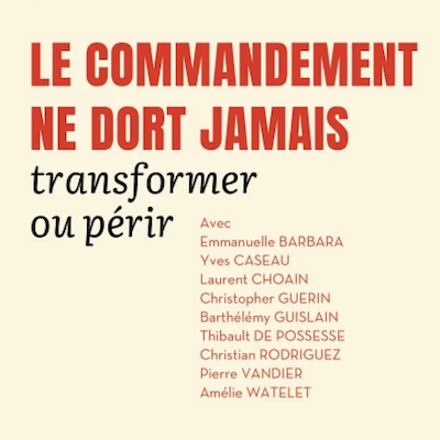 Le commandement ne dort jamais. Transformer ou périr