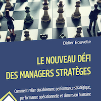 Le nouveau défi des managers stratèges : comment relier durablement performance stratégique, performance opérationnelle et dimension humaine