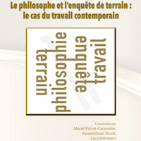 Le philosophe et l’enquête de terrain : le cas du travail contemporain