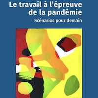 Le travail à l'épreuve de la pandémie ? Scénarios pour demain