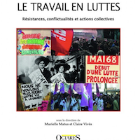 Le Travail en luttes. Résistances, conflictualités et actions collectives