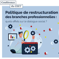 Politique de restructuration des branches professionnelles : quels effets sur le dialogue social ?
