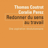 Redonner du sens au travail. Une aspiration révolutionnaire