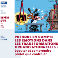 Prendre en compte les émotions dans les transformations organisationnelles : écouter et comprendre, plutôt que contrôler