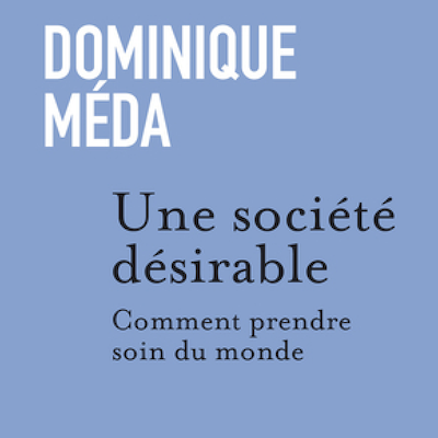 Une société désirable : comment prendre soin du monde